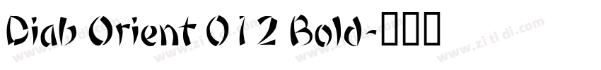 Diab Orient 012 Bold字体转换